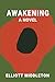 AWAKENING: A NOVEL
