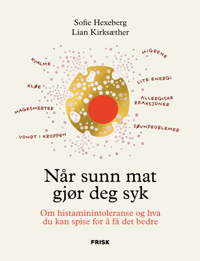 Når sunn mat gjør deg syk: Om histaminintoleranse og hva du kan spise for å få det bedre