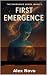 Emergence: First Emergence