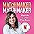 Matchmaker Matchmaker: Find Me a Love That Lasts