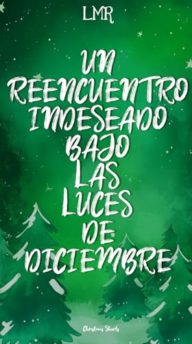 Un reencuentro indeseado bajo las luces de diciembre (Christmas Shorts nº 3) (Spanish Edition)