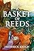 A Basket of Reeds by Frederick Keogh