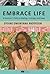 Embrace Life: A Survivor's Path to Healing, Courage, and Hope
