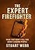 The Expert Firefighter : Wh...