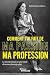 Comment j'ai fait de ma passion ma profession: La reconversion d'une instit' devenue photographe (French Edition)