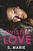 Twisted Love