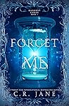 Forget Me by C.R. Jane
