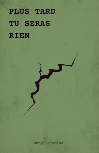 Plus tard tu seras rien (French Edition)