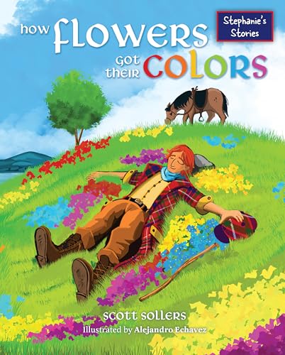 How Flowers Got Their Colors (Hardcover)