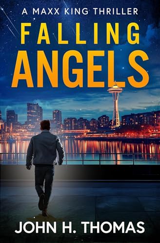 Falling Angels: A Maxx King Thriller (The Maxx King Thrillers Book 3)