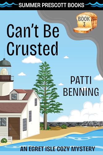 Can't Be Crusted (Egret Isle Cozy Mysteries Book 3)