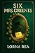 Six Mrs. Greenes: A multige...