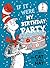 If It Were My Birthday Party--By the Cat in the Hat (Beginner Books)
