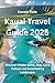 Kauai Travel Guide 2025: Di...