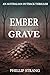 Ember Grave: A Maya Thorne ...