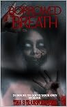 Borrowed Breath :...
