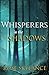 Whisperers in the Shadows