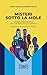 Misteri sotto la Mole: Storie piemontesi tra cronaca e leggenda (Think Deep Vol. 1) (Italian Edition)