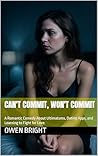 Can't Commit, Won't Commit: A Romantic Comedy About Ultimatums, Dating Apps, and Learning to Fight for Love.