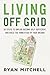 Living Off Grid: 50 Steps t...