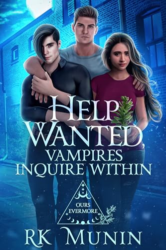 Help Wanted, Vampires Inquire Within: MMF, Vampire, Gargoyle, Nymph Paranormal romance (Ours Evermore Book 6)