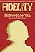 Fidelity: An Annotated Edition