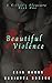 Beautiful Violence by Carietta Dorsch