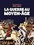 La guerre au Moyen-âge