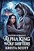 Fantasy Romance Alpha King Wolf Shifters by Krista Scott