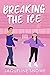 Breaking the Ice (Central S...
