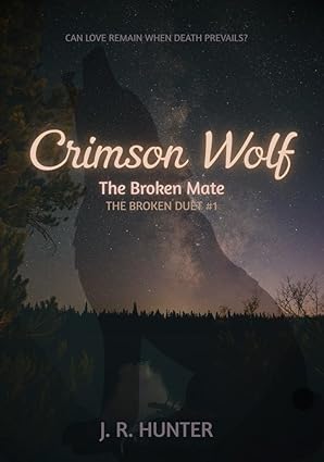 Crimson Wolf: The Broken Mate (The Broken Duet, #1)