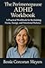 The Perimenopause ADHD Workbook: A Practical Workbook for Reclaiming Focus, Energy, and Emotional Balance