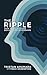 The Ripple: How Small Actio...
