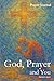 God, Prayer and You by Michael S. Jones