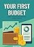 Your first budget: How to keep control of money (Personal Finance for Beginners Book 1)
