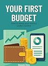 Your first budget: How to keep control of money (Personal Finance for Beginners Book 1)