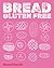 BREAD: Gluten Free