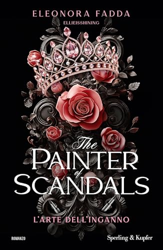 The painter of scandals: L'arte dell'inganno (Italian Edition)