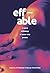 eff-able: a spicy anthology of queer crip poetry