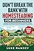 Don’t’ Break The Bank With Homesteading For Beginners: Master the Basics of Managing Finances, Water, Livestock and Tech to Build Your Ideal Homestead.