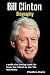 Bill Clinton Biography: A p...