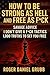 HOW TO BE STRONG AS HELL AND FREE AS F*CK by Roger Grubb