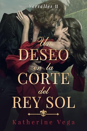 Un deseo en la corte del Rey Sol (Versalles #2)