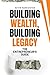 Building Wealth, Building L...