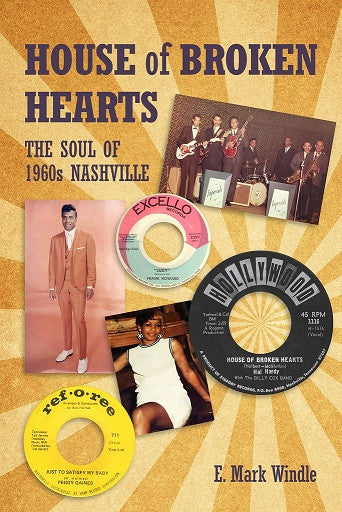 House of Broken Hearts. The Soul of 1960s Nashville