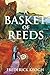 A Basket of Reeds by Frederick Keogh
