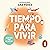 Tiempo para vivir by Ana Pérez
