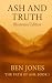 Ash and Truth: Illustrated ...