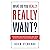 What Do You Really, Really ...