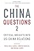 The China Questions 2: Critical Insights into US-China Relations